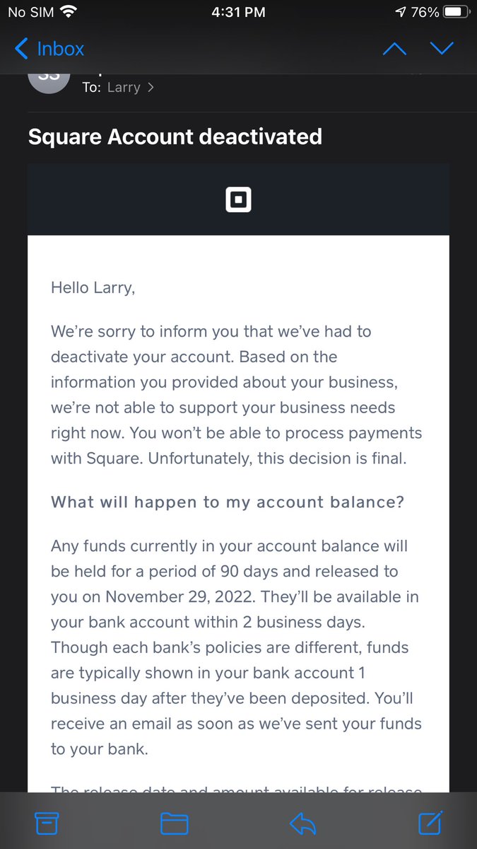 daflashyplayboy's tweet photo. this is a email from @Square stating that my account was deactivated after providing info for my business I have approximately 586.45 in this account that the platform says they are holding for 90 days I will be contacting the @FCC and the @bbb_us I need my money ASAP #scam https://t.co/cHwR9EX2Iq