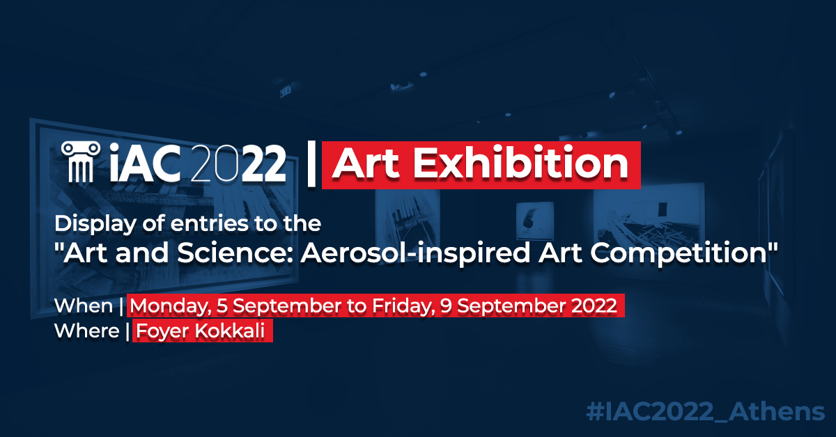 Visit the #IAC2022_Athens Art exhibition where you can find the entries to the "Art and Science: #Aerosol-inspired Art Competition".

When | Monday, 5 September to Friday, 9 September 2022 during Conference hours