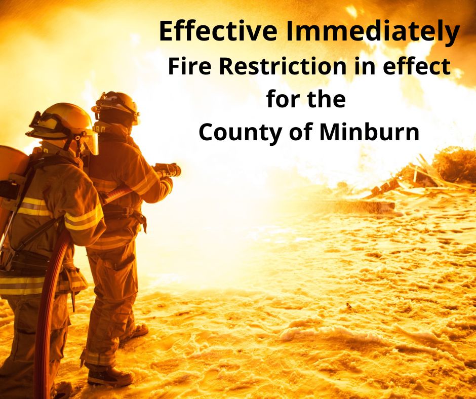A FIRE RESTRICTION is issued for the County of Minburn effective immediately. Fire permits are prohibited as well as discharge of fireworks. All previous approved fire permits are rescinded.

More details on the County's website at minburncounty.ab.ca