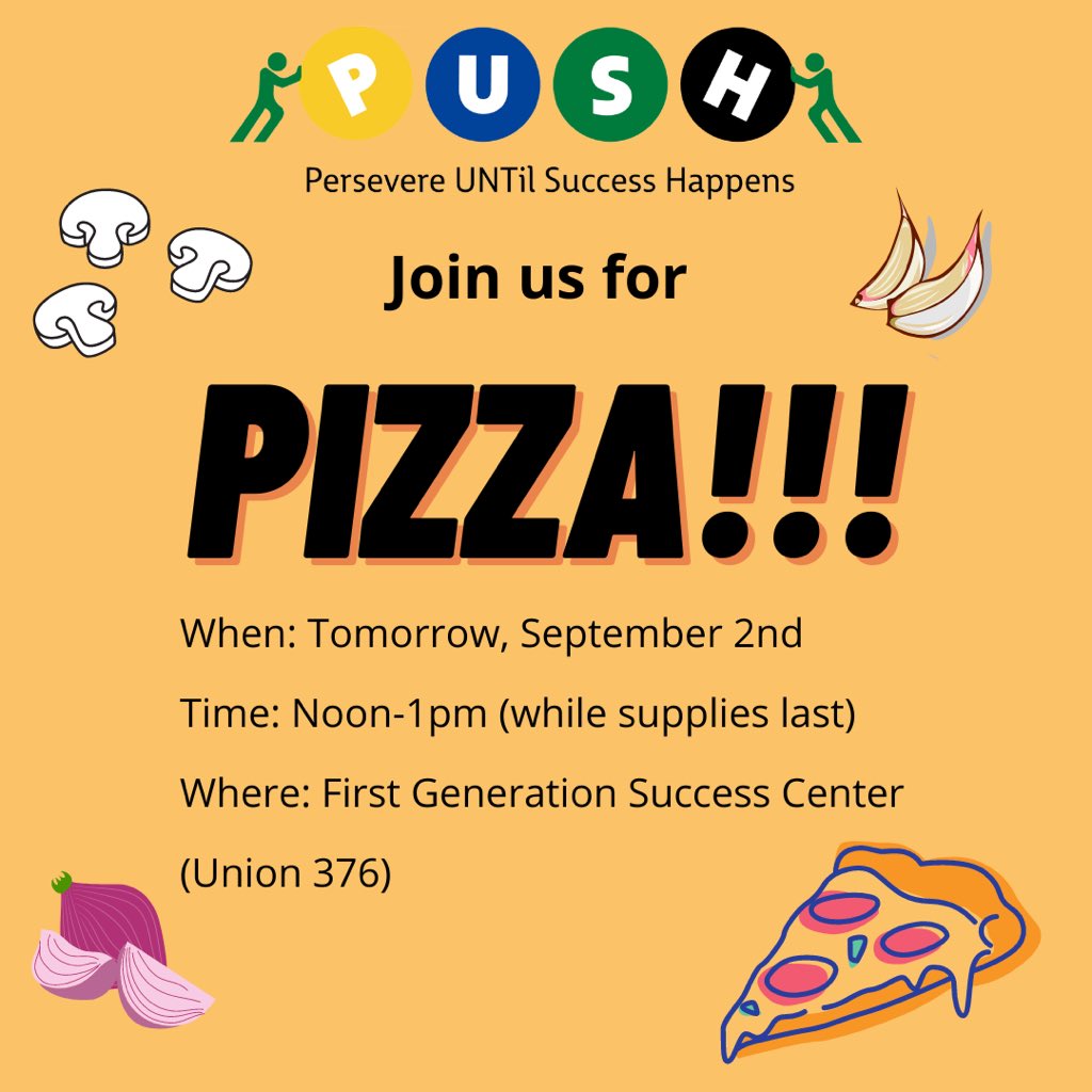 UNTPUSHorg's tweet photo. Join us today at noon in the First Generation Success Center for pizza!!! https://t.co/IgJSzTpkJN