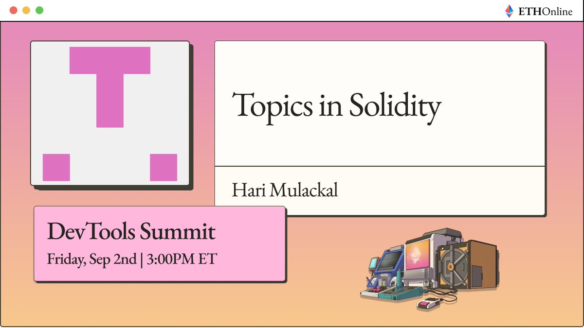 ─ 𝐄𝐓𝐇𝐎𝐍𝐋𝐈𝐍𝐄 𝐃𝐄𝐕𝐓𝐎𝐎𝐋𝐒 𝐒𝐔𝐌𝐌𝐈𝐓 🔧 ─ Topics in Solidity by @_hrkrshnn