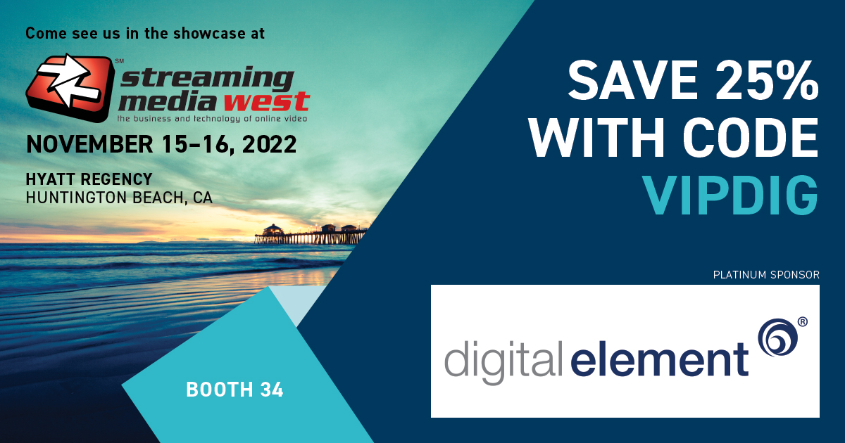 Streaming Media (@streamingmedia) on Twitter photo 2022-09-02 15:30:22 Thank you @DigitalElement for joining us as a Platinum Sponsor for this year's #StreamingWest. Join them and all of our sponsors in Huntington Beach, CA this November 15-16! Register today and save 25% with code VIPDIG. ow.ly/j5yU30sqrhh Thank you @DigitalElement for joining us as a Platinum Sponsor for this year's #StreamingWest. Join them and all of our sponsors in Huntington Beach, CA this November 15-16! Register today and save 25% with code VIPDIG. ow.ly/j5yU30sqrhh