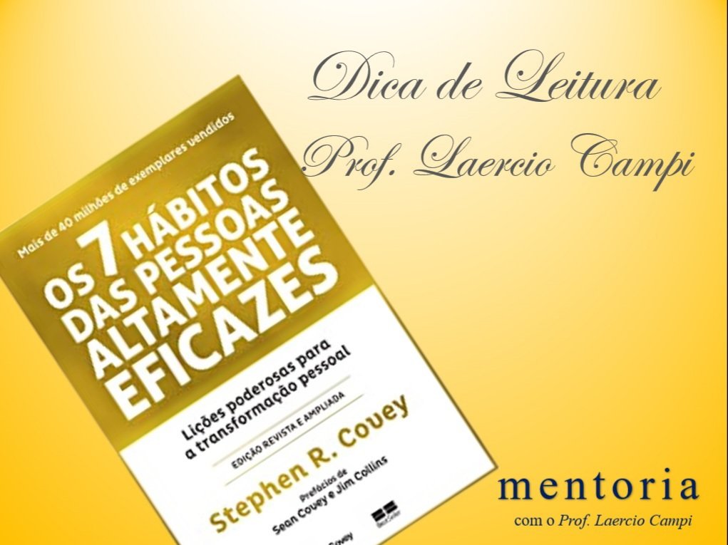 laerciocampi's tweet photo. ME N T O R I A com o Prof. Laercio Campi - Dicas de Leitura: 

Os 7 hábitos das pessoas altamente eficazes. - Dr. Stephen R. Covey 
Disponível na Amazon 👇
https://t.co/RsLK2UF2kQ https://t.co/fvTVgfLqyp