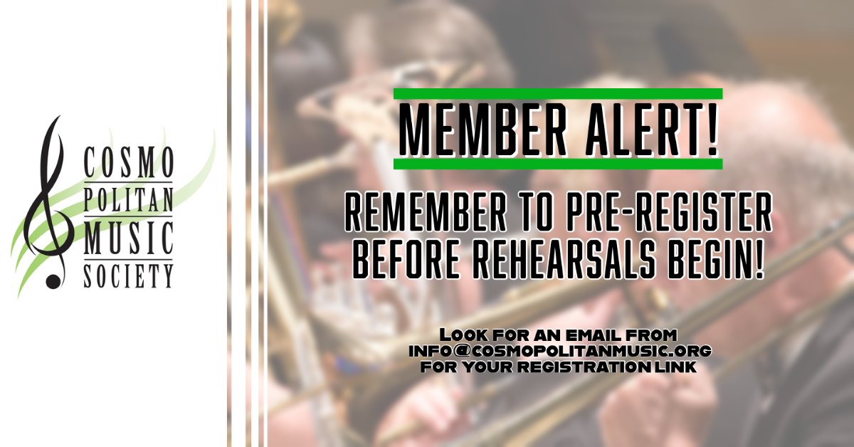 Rehearsals start next week! Register online in advance of your first rehearsal. Email us at info@cosmopolitanmusic.org to join, or look for an email from us to get the link!