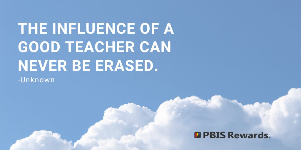 PBIS Rewards on Twitter ""The influence of a good teacher can never be