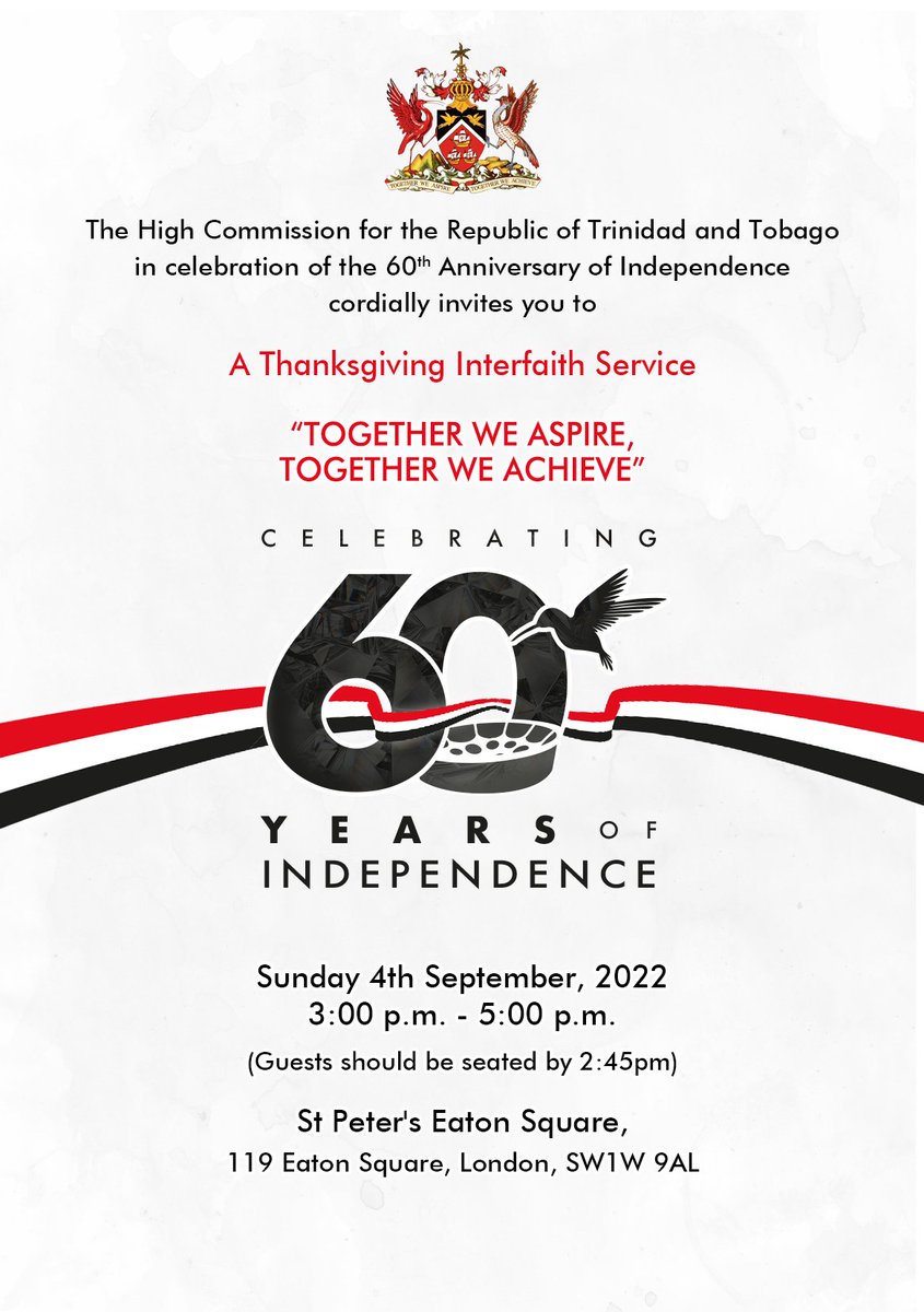 TTHCLondon's tweet photo. Just a gentle reminder you are cordially invited to a Thanksgiving Interfaith Service commemorating Trinidad and Tobago's 60th Anniversary of Independence at the St Peter’s Eaton Square on Sunday, 4th September, 2022 at 3:00 p.m. https://t.co/sl6LPxEmpO
