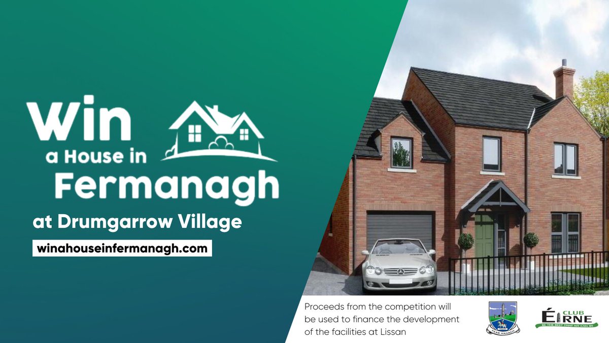 Club Éirne’s ambitious fundraising competition ‘Win A House In Fermanagh’  
Tickets can be purchased from winahouseinfermanagh.com   
The prize for the winner will be a magnificent, newly built, four-bedroom detached house at Drumgarrow Village on the edge of Enniskillen.