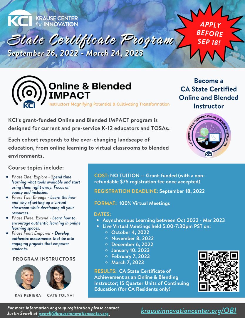 The next Online and Blended IMPACT Program cohort begins soon! Registration deadline is 9/18/22 -- apply today to be part of KCI's premier program and earn your CA State Certified Online & Blended Learning Instructor certificate this year! Apply at: krauseinnovationcenter.org/program/online… #KCI