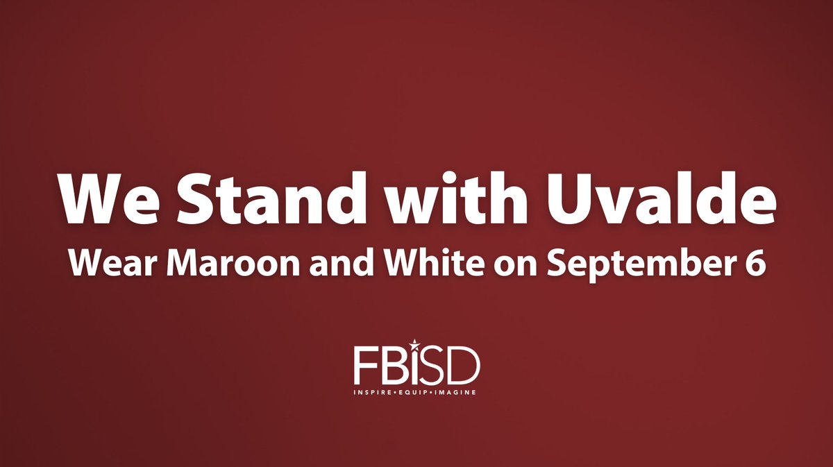 Fort Bend ISD will join school districts throughout Texas to support, honor and encourage the students and staff in Uvalde CISD as they return to school next week. We invite our students and staff to ‘Stand with Uvalde’ by wearing maroon and white on Tuesday, September 6.