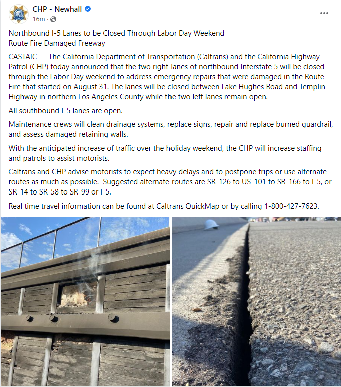 NORTHBOUND 1-5 LANES TO BE CLOSED THROUGH LABOR DAY WEEKEND #CASTAIC — @caltransdistrict7 and @chp_newhall announced two lanes of northbound I-5 will be closed through the Labor Day weekend to address emergency repairs that were damaged in the #RouteFire bit.ly/3TC875Z