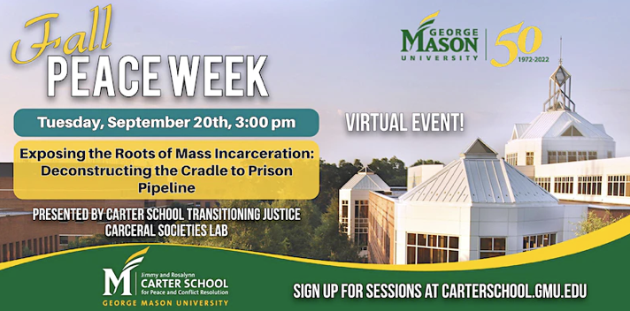 GMUTJL's tweet photo. Please join us for the Fall 2022 Peace Week! Exposing the Roots of Mass Incarceration: Deconstructing the Cradle to Prison Pipeline / Facilitated by @PatriciaMaulden
Register here: https://t.co/bvjrrxrIqW
#GMUCarterSchool #CarterSchoolPeaceWeek #Conflictresolution https://t.co/PwwFthY2xy