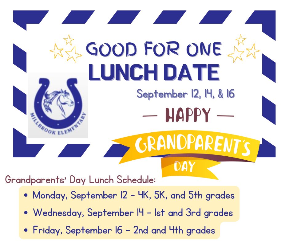 Grandparents Day Lunch Schedules: 
Mon., 9/12:
4K &amp; 5K (10:15 AM - 10:45 AM)
5th grade (12:30 PM - 1:00 PM)

Wed., 9/14:
1st grade (10:45 AM - 11:15 AM)
3rd grade (11:45 AM - 12:15 PM)

Fri., 9/16:
2nd grade (11:15 AM - 11:45 AM)
4th grade (12:15 PM - 12:45 PM)
#Millbrookfamily