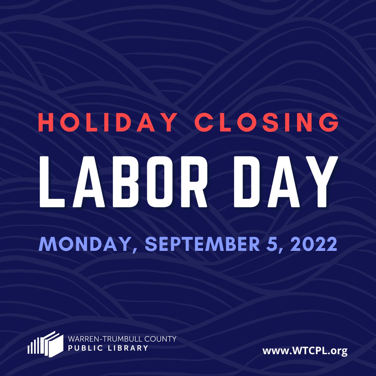 WTCPL's tweet image. All W-TCPL services and locations will be closed on Labor Day, Mon., 09/05/2022. #WarrenLibrary #HowlandLibrary #CortlandLibrary #LibertyLibrary #BrookfieldLibrary #LordstownLibrary #Bookmobile
