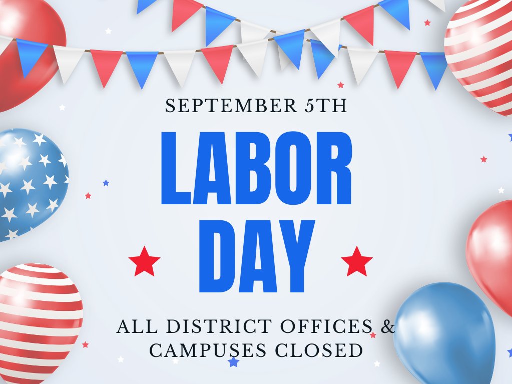 SEPTEMBER 5TH, LABOR DAY ALL DISTRICT OFFICES & CAMPUSES CLOSED