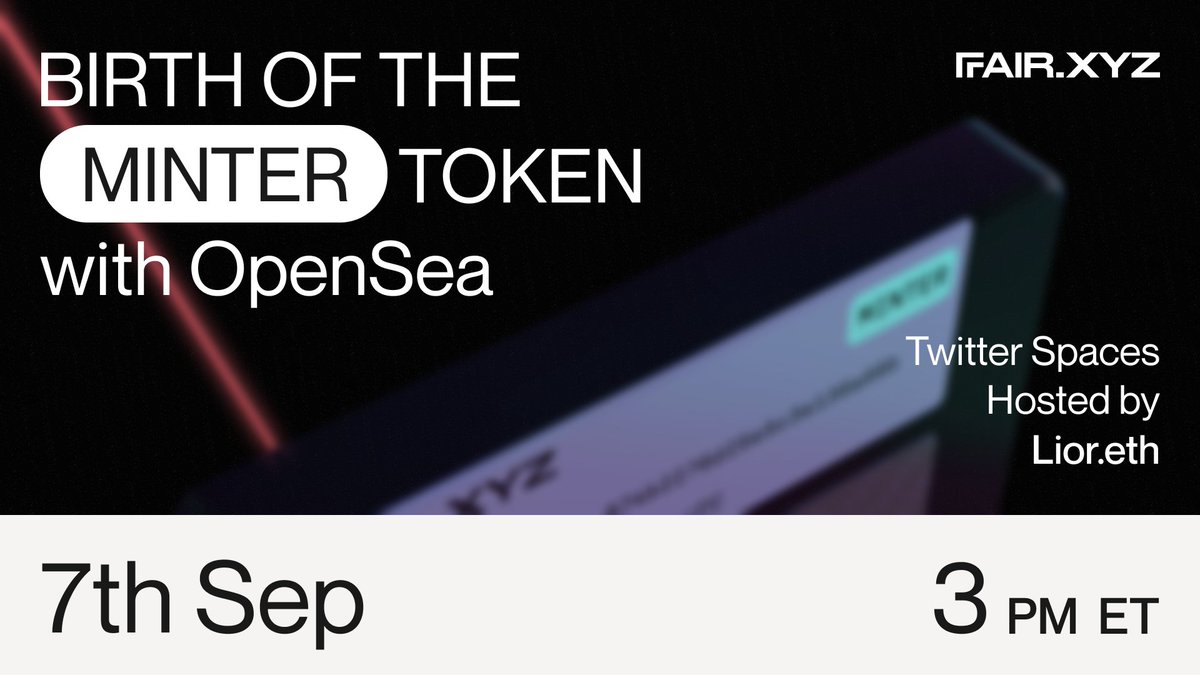Next week, Sept 7th, 3pm ET, join us for a Twitter Spaces hosted by <a href="/fairxyz/">FAIR.XYZ</a> and <a href="/lior_eth/">lior.eth (Lior Messika)</a>, where we’ll be unveiling the next cultural moment for the NFT ecosystem - The Minter Token