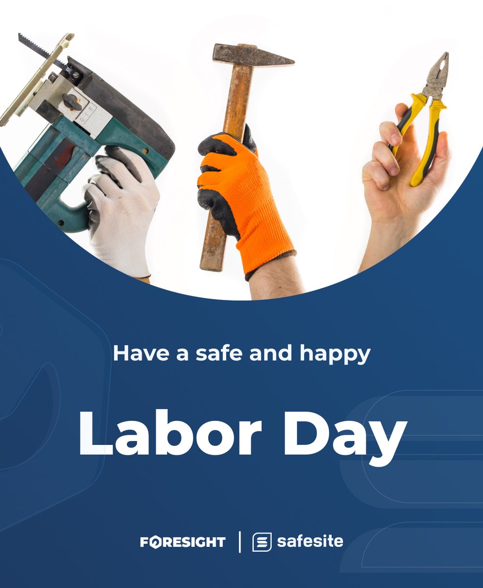 Safesite and <a href="/foresight_ins/">Foresight Commercial Insurance</a> wish all our clients, brokers, staff, and partners a safe and happy Labor Day weekend.