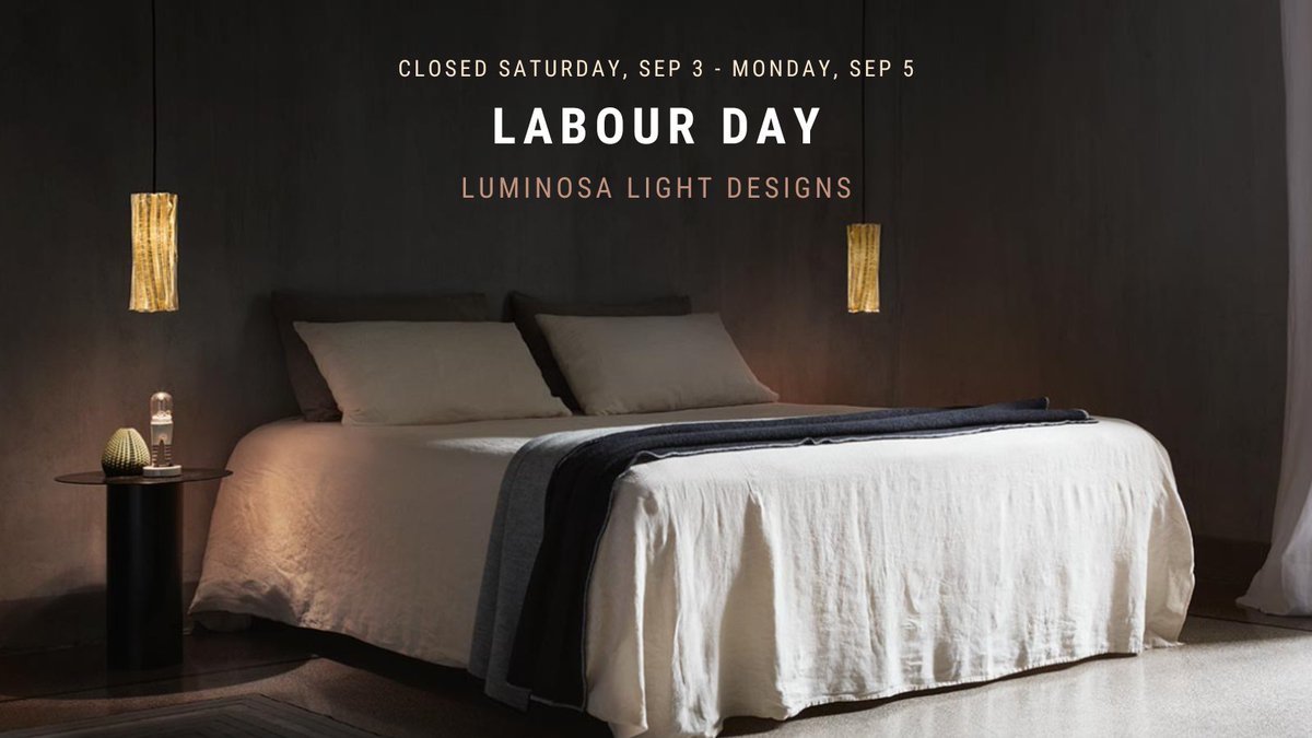 LuminosaLight's tweet photo. Happy Labour Day long weekend! In celebration, we will be closed Sat-Mon. See you back in store on Tuesday. https://t.co/VmpQ0rQQFZ
