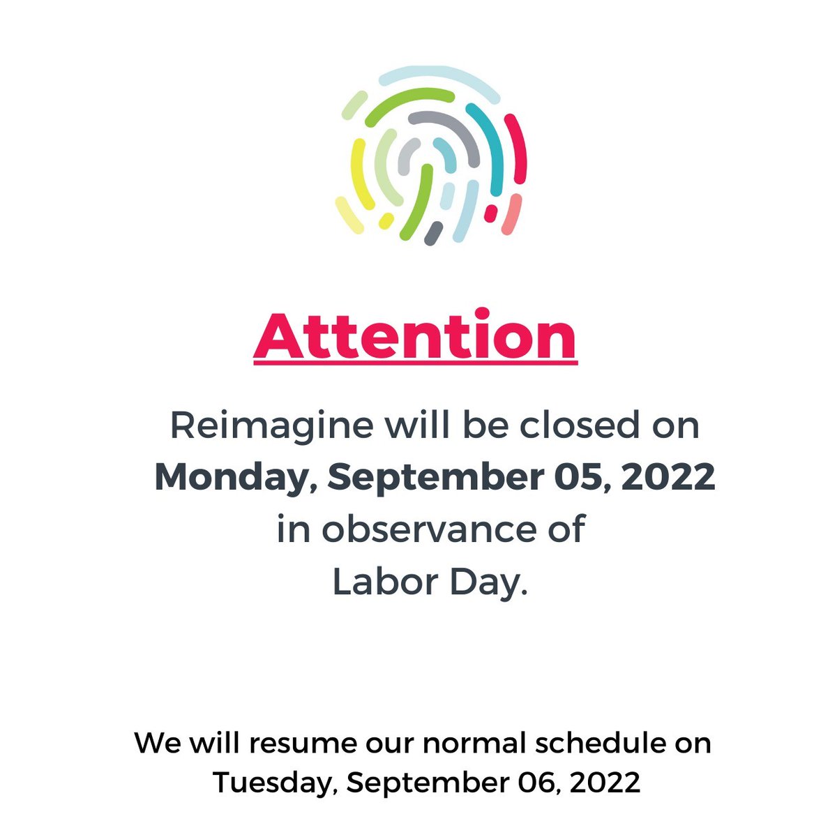 Reminder: Reimagine will be closed on Monday, September 05, 2022, in observance of Labor Day. We will resume our normal schedule on Tuesday, September 06, 2022. 

Have a safe and fun holiday!💚