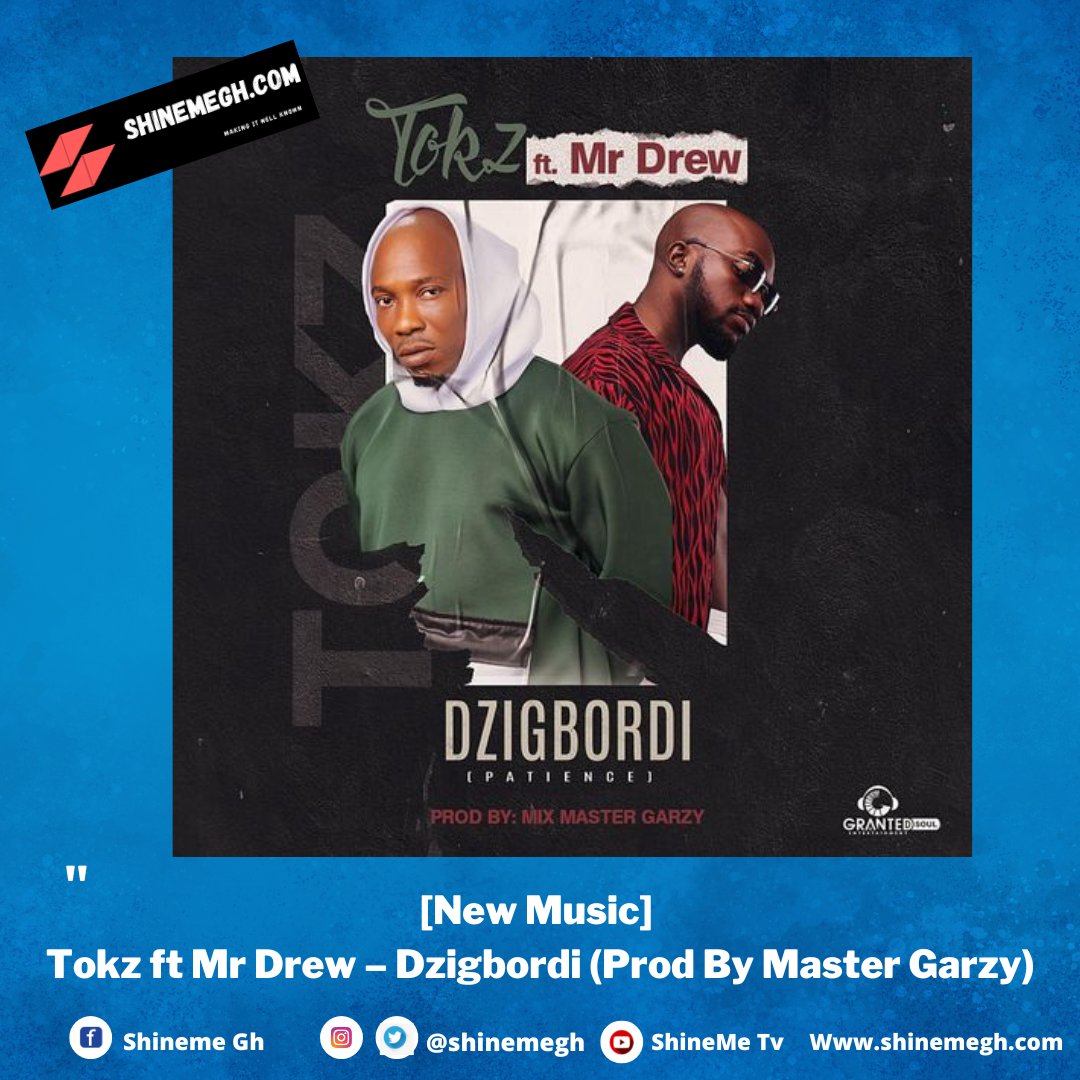 Djcitrusgh's tweet photo. [New Music Take a Listen] @Tokzgh ft @mrdrewofficial – #Dzigbordi (Prod By @mastergarzy ) 

https://t.co/K4r6LRI6dI

#Dzigbordi #Tokz #Mrdrew https://t.co/LIWXVF5pEM