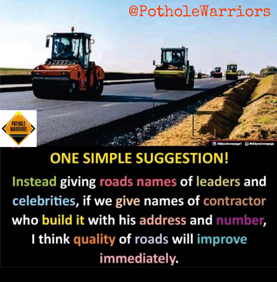 PotholeWarriors's tweet photo. one Simple Suggestion!
instead of giving road names of leaders & celebrities,
if we give names of road contractor who built it along with his address, photo & mobile no.
we think quality of roads will improve immediately!
*#PotholesFreeRoads*
*#ZeroPotholeDeaths*
*#CCRoads* https://t.co/0zVXIunNLr