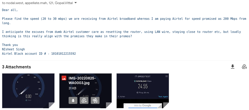 singhNisheet's tweet photo. @airtelindia @Airtel_Presence , you guys are seriously shameless from top to bottom. I already sent email to your CEO and Nodal multiple times that I am being charged for 200 mbps whereas receiving 15 to 25 mbps speed in broadband. But your bosses and everyone as shamelessely keeping mum! https://t.co/BuZ2Howjcv