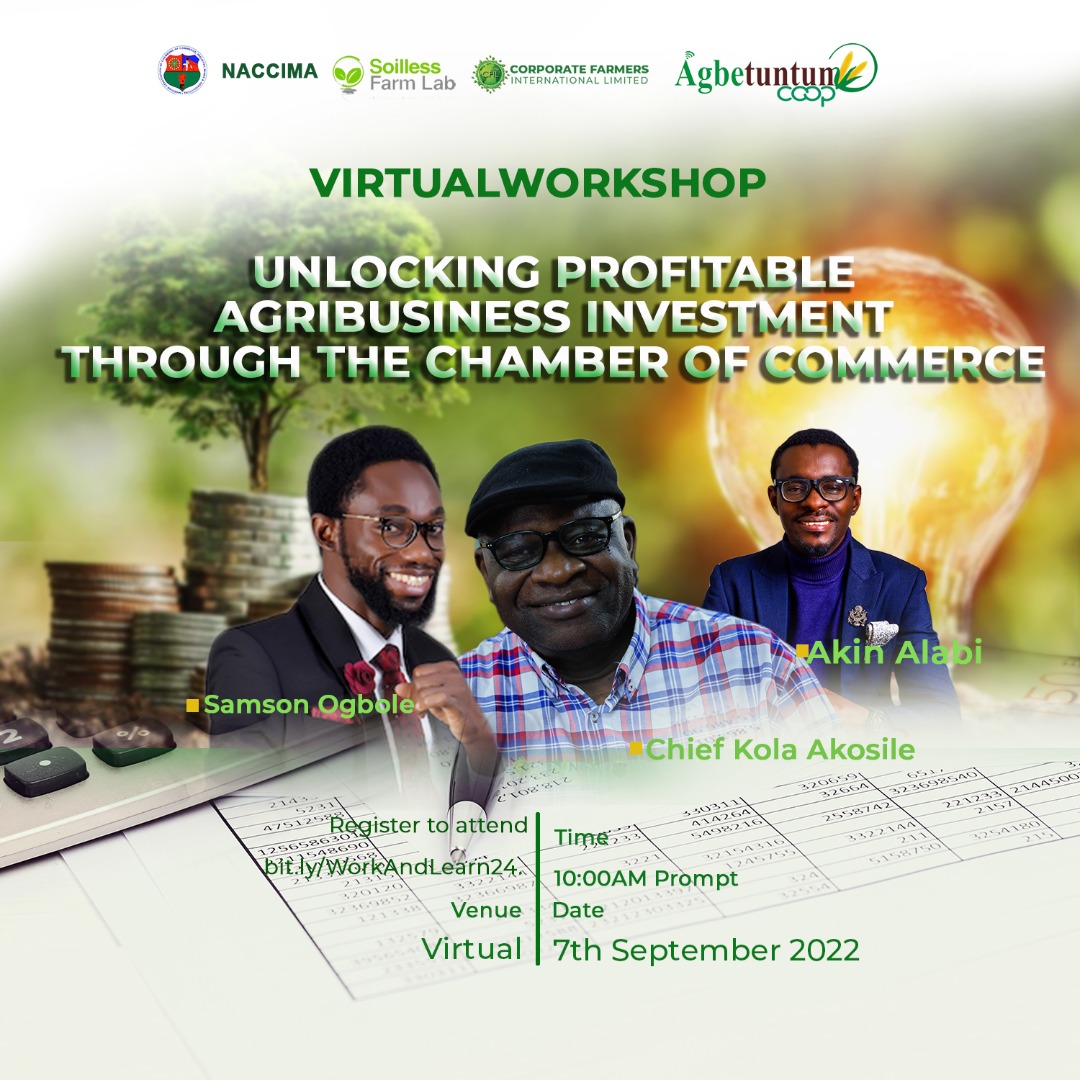 CorporateFarmers Int® (@corpfarmers_int) on Twitter photo Register to attend the virtual Agribusiness workshop on:
Theme: Unlocking Profitable Agribusiness Investment through the Chamber of Commerce.
Date: Sept. 7 2022
Register: bit.ly/3Q42ytV
Powered By: CFI LTD <a href="/NACCIMA30/">NACCIMA</a> <a href="/sFarmLab/">Soilless Farm Lab</a> <a href="/agbetuntun_LTD/">Agbetuntun Global Resources Limited</a>
Don't miss it!! Register to attend the virtual Agribusiness workshop on:
Theme: Unlocking Profitable Agribusiness Investment through the Chamber of Commerce.
Date: Sept. 7 2022
Register: bit.ly/3Q42ytV
Powered By: CFI LTD <a href="/NACCIMA30/">NACCIMA</a> <a href="/sFarmLab/">Soilless Farm Lab</a> <a href="/agbetuntun_LTD/">Agbetuntun Global Resources Limited</a>
Don't miss it!!