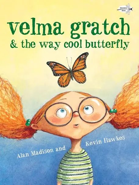 September 2nd- Text of the Day: Velma Gratch &amp; the Way Cool Butterfly by Alan Madison and Kevin Hawkes 🦋 Everyone wants to be recognized… Velma included! #BookRecommendations #literacy