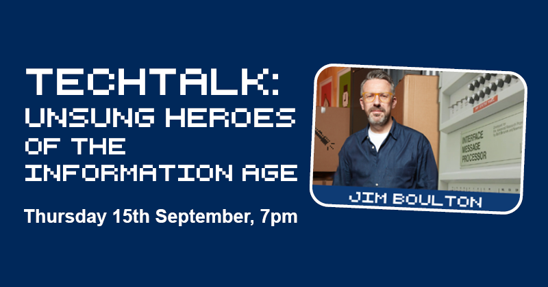 Join us on Thursday 15th September for @jim_boulton's TechTalk on Unsung Heroes of the Information Age. Jim will share what he has learned from his interactions with numerous architects of our modern world... computinghistory.org.uk/det/68865/Tech…
