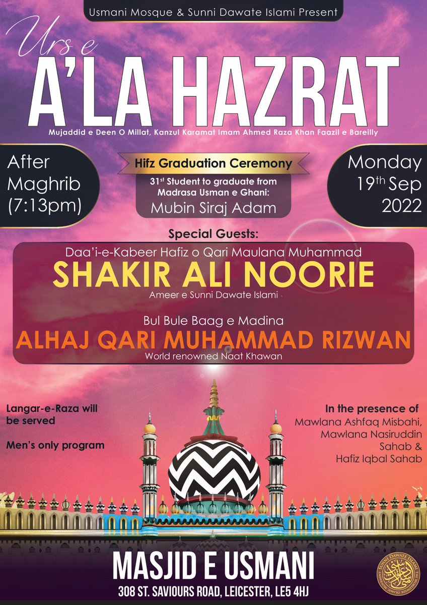 Urs E A’la Hazrat 2022

Monday 19th September after Maghrib Salah (7:13PM)

Special guests:
<a href="/MaulanaShakir/">Maulana Shakir</a> &amp; <a href="/qari_rizwan/">Qari Rizwan</a> 

Please attend and invite others.