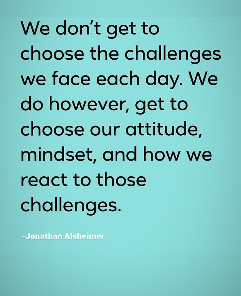 In education we don't get to choose the challenges we face each day. BUT…  We do get to choose our attitude, mindset, and our reaction to those  challenges., image size:828x1017