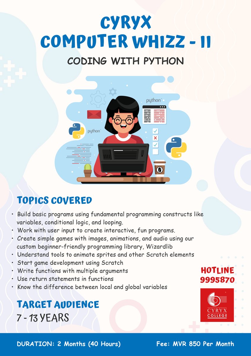 collegecyryx's tweet photo. CYRYX COMPUTER WHIZZ II: CODING WITH PYTHON
Target Age: 7 to 13 years
Duration: 2 months (40 hours)
Commencing date: 10th September 2022
Fee: 850 per month
Application form: https://t.co/H8ZlfydXvS
For more info: 9995870
#Cyryxcollege #scratch #wizardlab #Animation https://t.co/qjRR5psKuI