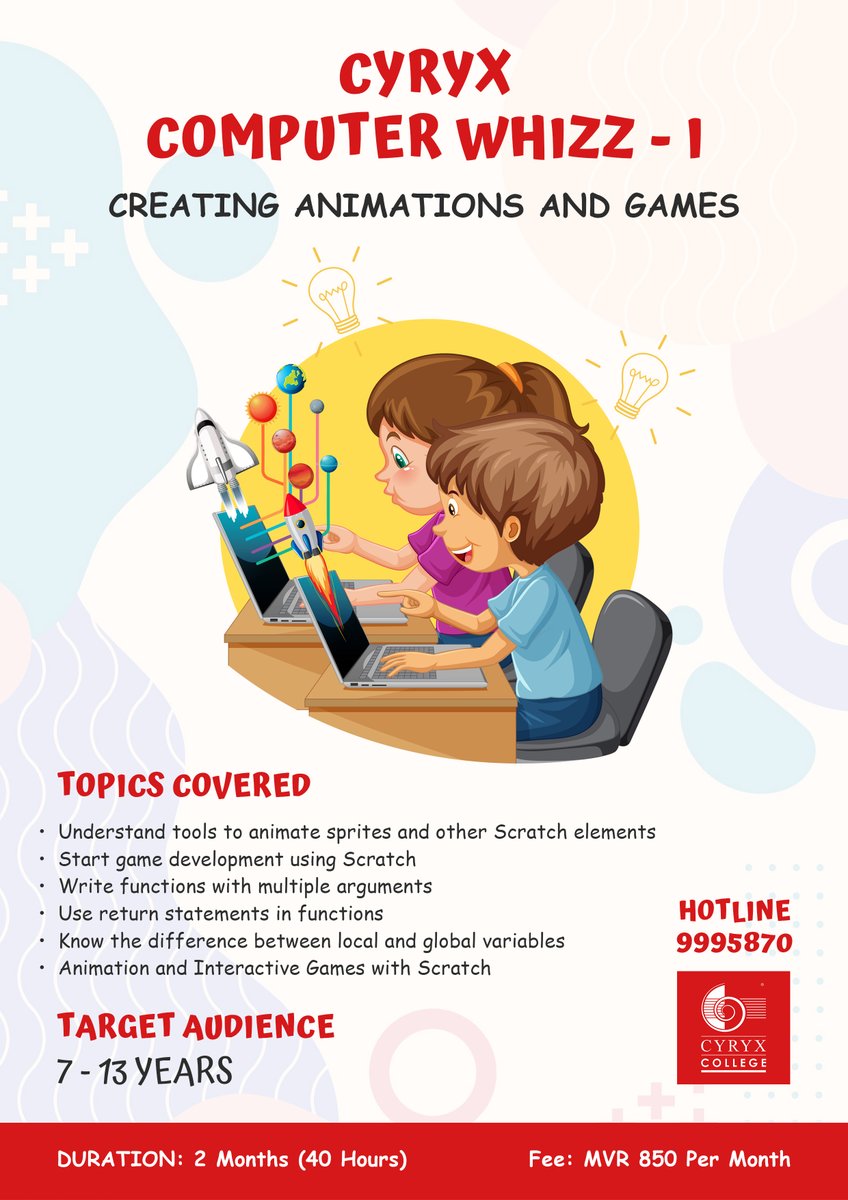collegecyryx's tweet photo. CYRYX COMPUTER WHIZZ I: CREATING ANIMATIONS AND GAMES
Target Age: 7 to 13 years
Duration: 2 months (40 hours)
Commencing date: 10th September 2022
Fee: 850 per month
Application form: https://t.co/H8ZlfydXvS
For more info: 9995870
#Cyryxcollege #Computercoding #Animation #game https://t.co/uk8ujkNrnY