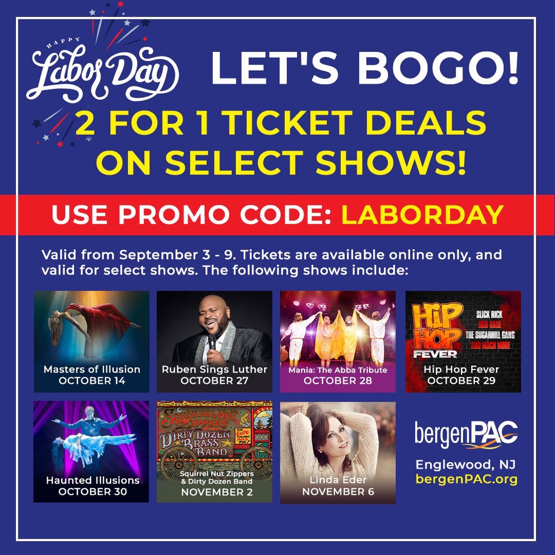 BergenPAC's tweet photo. 🚨 LABOR DAY WEEKEND SALE 🚨 Treat yourself to Buy One, Get One tickets on these select shows through September 9 at midnight 🙌 
Use code: LABORDAY 
*Valid online only
🎟: https://t.co/tsQzqr53jY https://t.co/iVAfMIbS3l