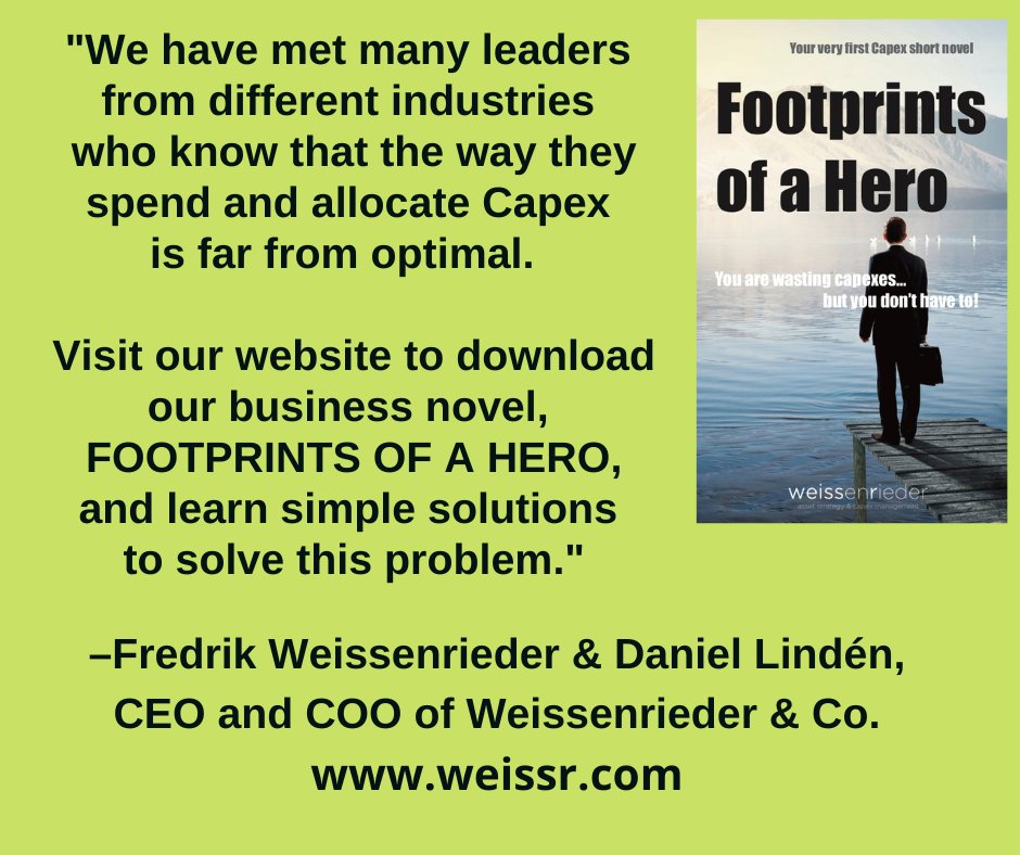WeissenriederCo's tweet photo. Do you sense that there’s something wrong with your capex allocation process, but don’t know how to change it? Then our short novel, FOOTPRINTS OF A HERO, is for you.  You can download your free copy here:
#capex #business 
https://t.co/R9gEYtXeIl https://t.co/TnQuP7apGP