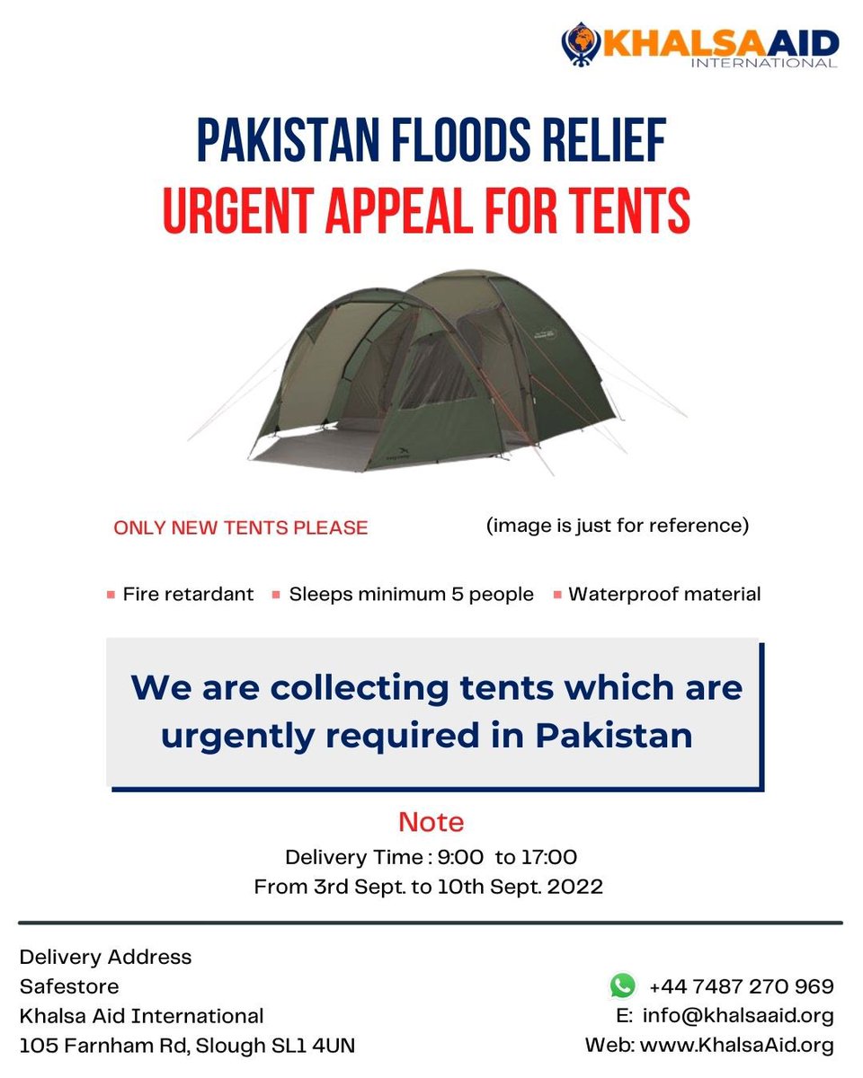 URGENT TENTS APPEAL FOR PAKISTAN

Khalsa Aid International(UK)are appealing for tents. These need to be new tents in original sealed packing.Full information is on the poster below. 

The tents must be designed to sleep at least 5 people

#PakistanFloods khalsaaid.org