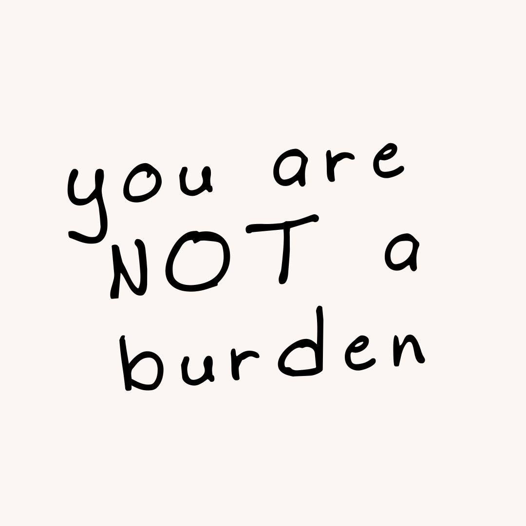 You are NOT a burden to your loved ones. I PROMISE. They want you here. They need you to stay. #suicideawareness #suicidepreventionmonth #suicideawarenessmonth #bethe1to #reachout #suicideprevention