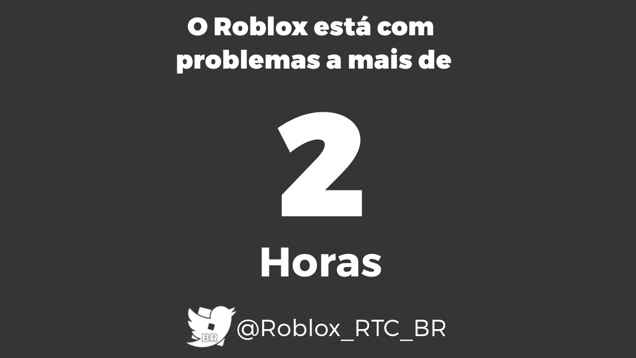 RTC em português  on X: ⏰: Roblox está com problemas há 2 horas.   / X