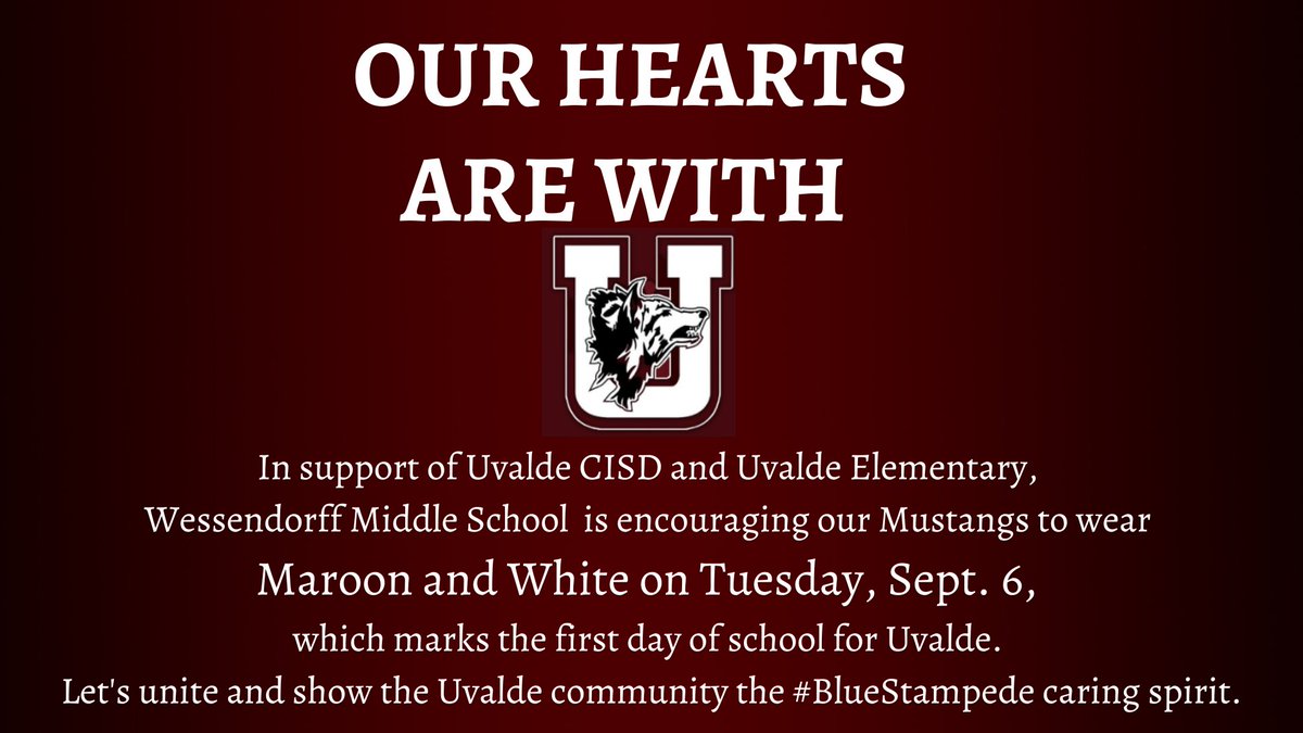 Tuesday, September 6th is Uvalde CISD's first day of school.  Join us in showing our support for the Uvalde community by wearing maroon and white.