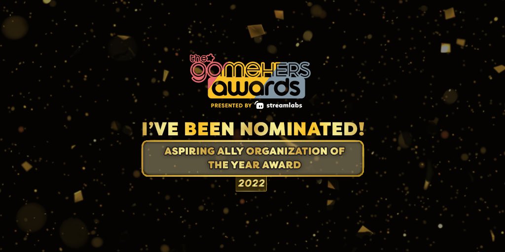 We are honored, grateful, and humbled to be nominated for a <a href="/thegamehers/">the*gamehers</a> award for the Aspiring Ally Organization of the Year. Increasing representation and access for all is the foundation we were built on. Thankful to be included with other great organizations! #TGHAwards22