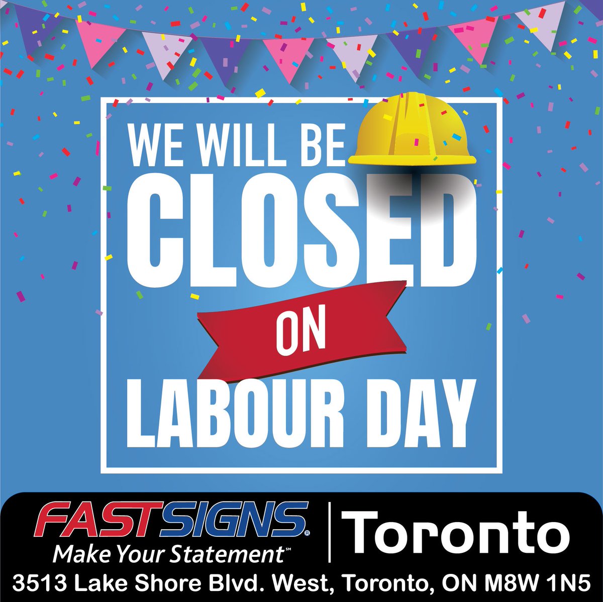 FASTSIGNS2137's tweet photo. Wishing everyone a happy #labourday from #fastsignstoronto team. We are closed on Monday and will open on Tuesday during regular hours. https://t.co/RSnU5fesLe