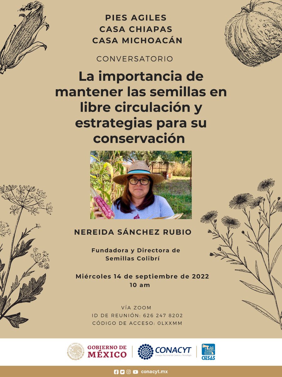 Conversatorio sobre "La importancia de  mantener las semillas en libre circulación y estrategias para su  conservación", con Nereida Sánchez Rubio fundadora y directora de Semillas Colibrí.
 Organizado por #PiesAgiles 🌱👣💚
Hora: 10:00 am, 14 de septiembre, 2022.