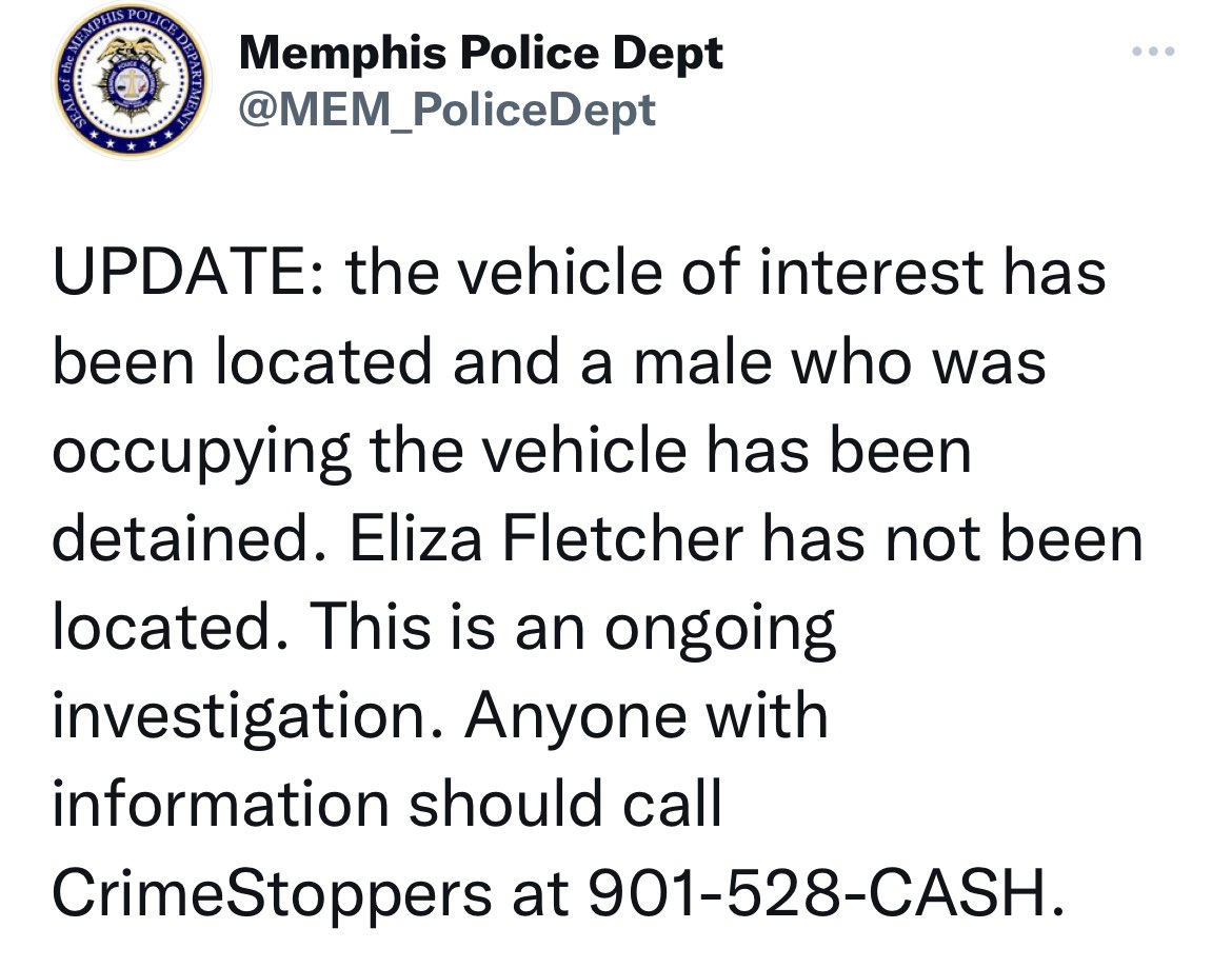 TrueCrimeSister's tweet photo. BREAKING‼️‼️ UPDATE: the vehicle of interest has been located and a male who was occupying the vehicle has been detained. Eliza Fletcher has not been located. This is an ongoing investigation. Anyone with information should call CrimeStoppers at 901-528-CASH. https://t.co/H3kgG3ecjB