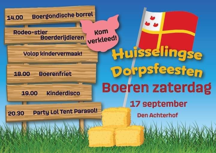 Mensen, het kan weer .... Huisselingse Dorpsfeesten - 17 september bij Den Achterhof ... zegt het voort.
