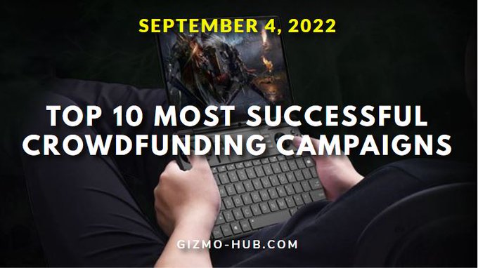 top 10 most successful crowdfunding campaigns september 2022