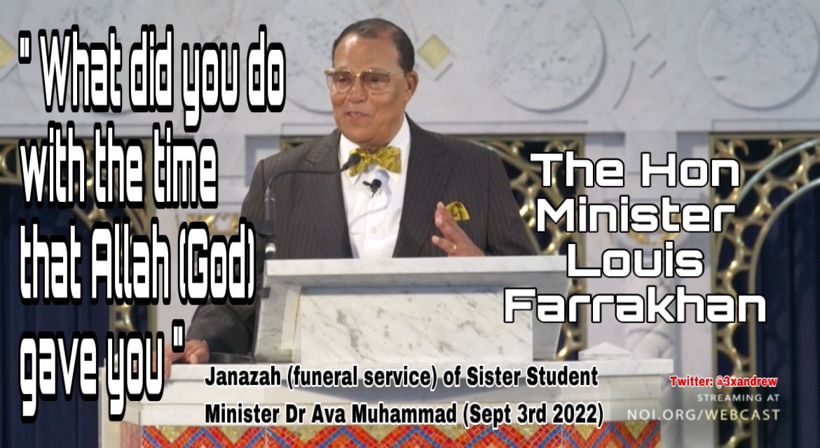 3xandrew's tweet photo. #INFO | Sept 3rd 2022 : Janazah (funeral service) of Sister Student Minister Dr Ava Muhammad | The Hon Minister Louis Farrakhan speaks : “ What did you do with the time that Allah (God) gave you” @LouisFarrakhan
@NationofIslamUK
#Guidance
#MessianicTimes
#RememberingAva https://t.co/WcqEakwwGe