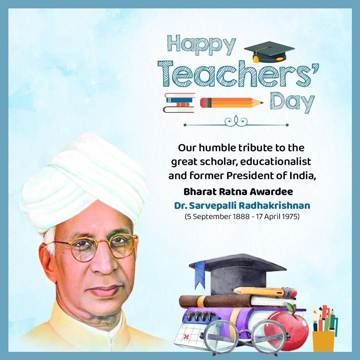 Extending our best wishes on Teachers' Day, which commemorates the birth anniversary of the great scholar, educationist and former President of India, Bharat Ratna awardee, Dr. Sarvepalli Radhakrishnan.