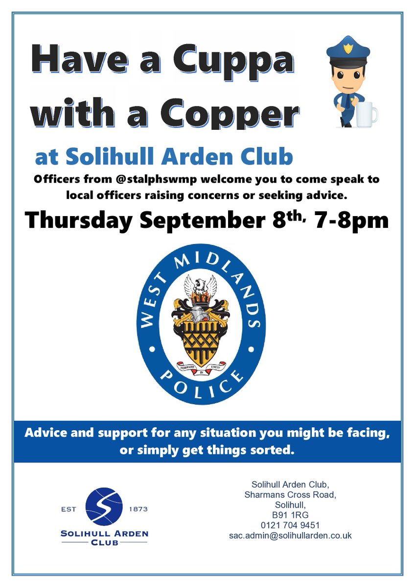 Cuppa with a Copper - 
Our local police officers from Solihull, @stalphswmp, are having a beat surgery at Solihull Arden Club.
This is open to all local residents in Solihull, to discuss concerns or to seek advice.
Thursday September 8th, 7-8pm
solihullarden.co.uk
@stalphswmp