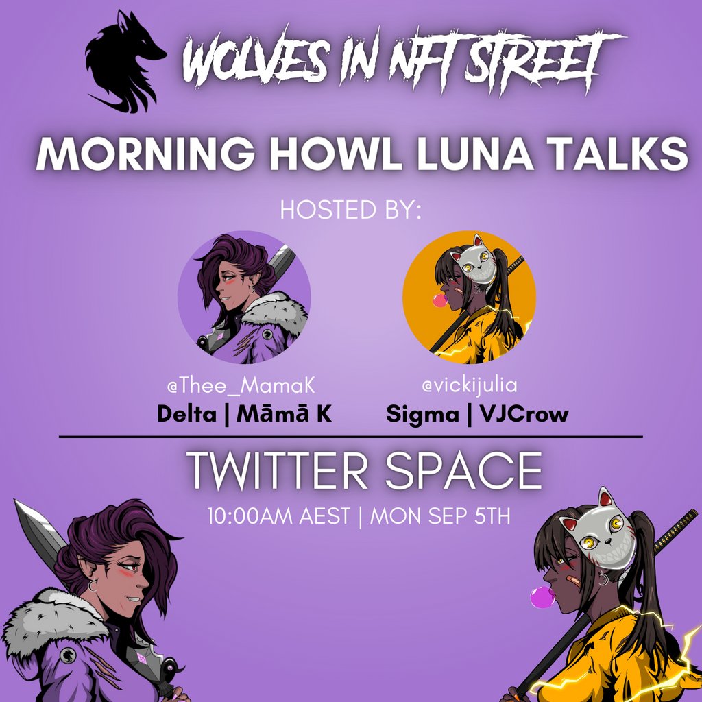 "Morning Howl" Twitter Space with <a href="/WINSNFTio/">Wolves In NFT Street | WIN$</a> Lunas <a href="/Thee_MamaK/">Māmā K</a> &amp; @vjcrow | 10:00AM AEST MON SEP 5th

An open and safe space to discuss all things for the Women in Web3 🐺💅

x.com/i/spaces/1YpKk…

 #winsnft #WomeninNFTs #womeninweb3 #nft