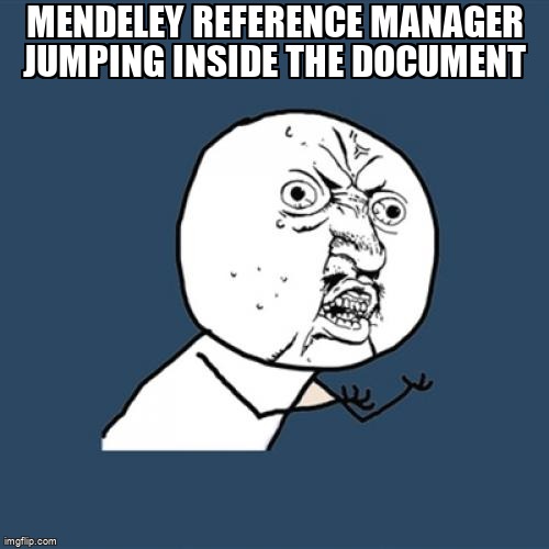 stackamemia's tweet image. Mendeley Reference Manager jumping inside the document academia.stackexchange.com/questions/1884… #software #referencemanagers #researchprocess