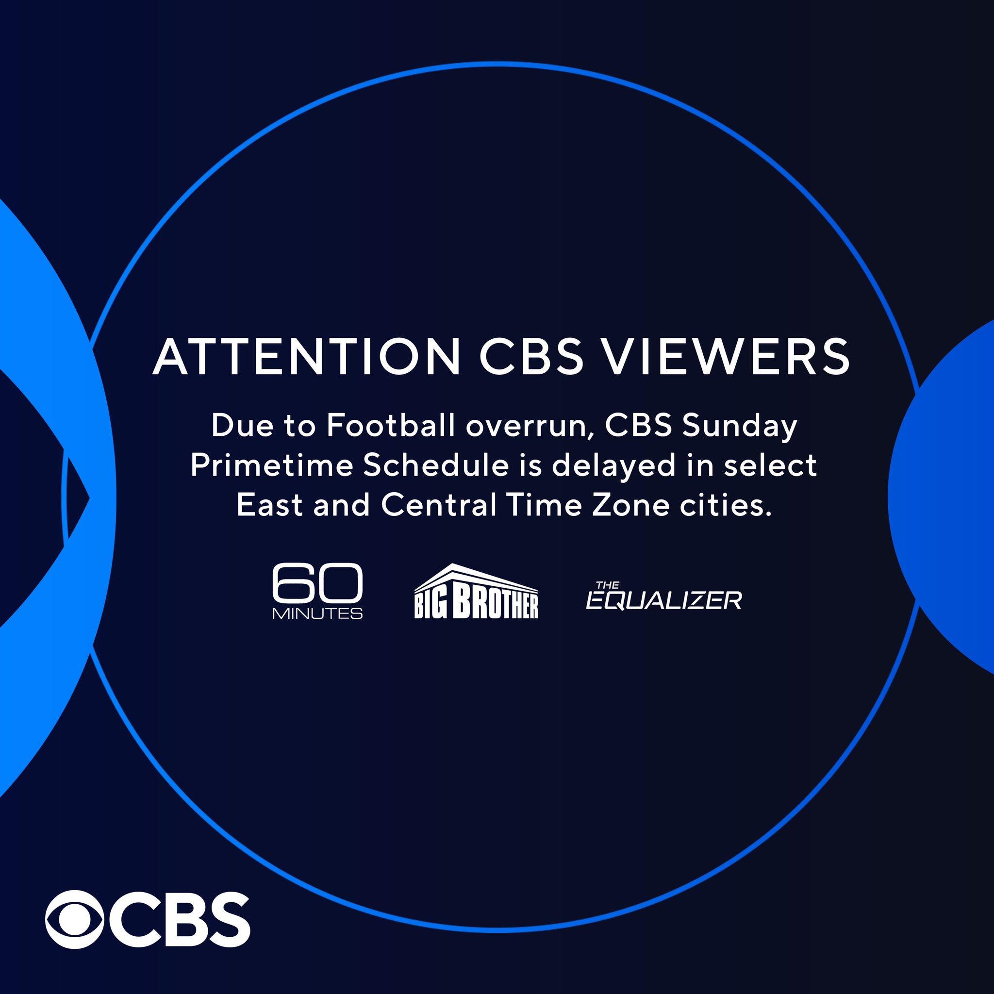 CBS Tweet on X: 'Due to late running #nfl football, #cbs Sunday night shows  delayed in East/Central time zones ONLY. New schedule: #60Minutes  7:02CT/8:02ET-New #BB24 8:02CT/9:02ET-New #TheEqualizer 9:02:CT/10:02ET   / X